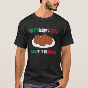 Beziehungsstatus in Live with Meatballs Italienisc T-Shirt