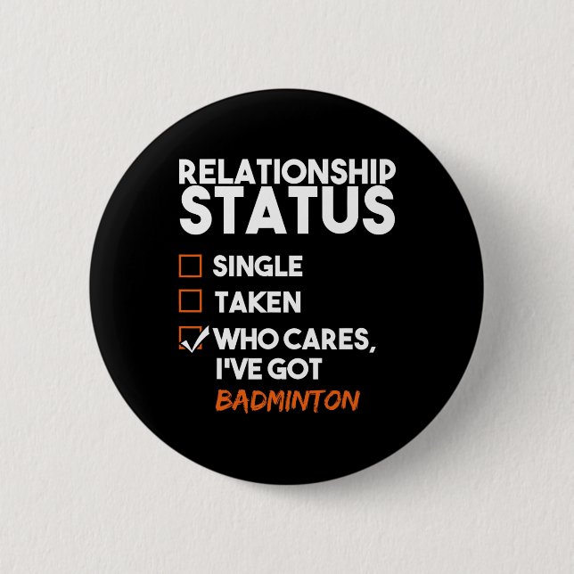 Beziehungsstatus IV Got Badminton Funny Sarcas Button (Vorderseite)