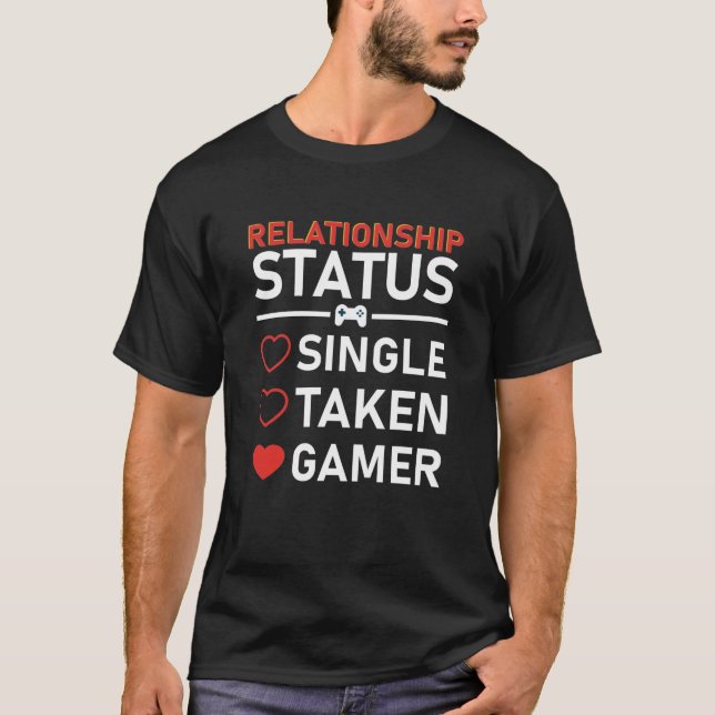 Beziehungsstatus Single Taken Gamer T-Shirt (Vorderseite)