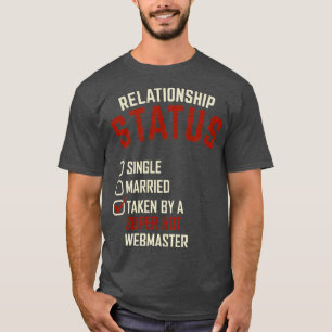 Beziehungsstatus von einem Super Hot Webmaster übe T-Shirt