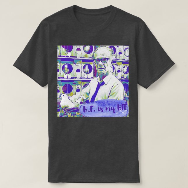 BF Skinner ist meine BESTE FREUNDIN T-Shirt (Design vorne)