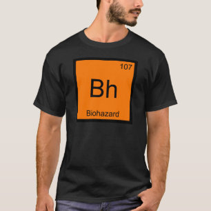 Bh - Biohazard Chemie-Element-Symbol Lustiges T-Sh T-Shirt