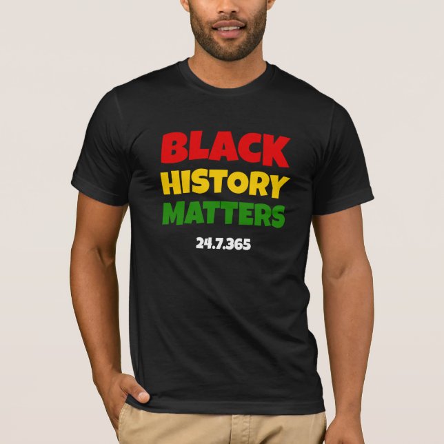 BHM | BLACK HISTORY MATTERS 24.7.365 | Black T-Shirt (Vorderseite)