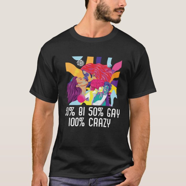 Bi 50 Gay 100 Crazy Bisexual Rainbow Pride LGBTQ   T-Shirt (Vorderseite)