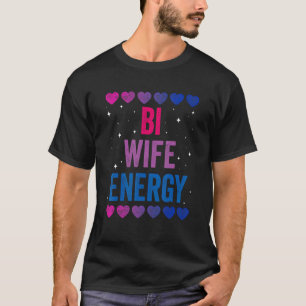 Bi Ehefrau Energie Bisexueller Stolz Bisexuelle Fl T-Shirt