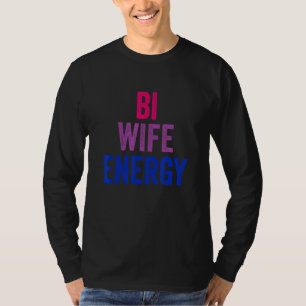 Bi Ehefrau Energie Bisexueller Stolz Bisexuelle Fl T-Shirt