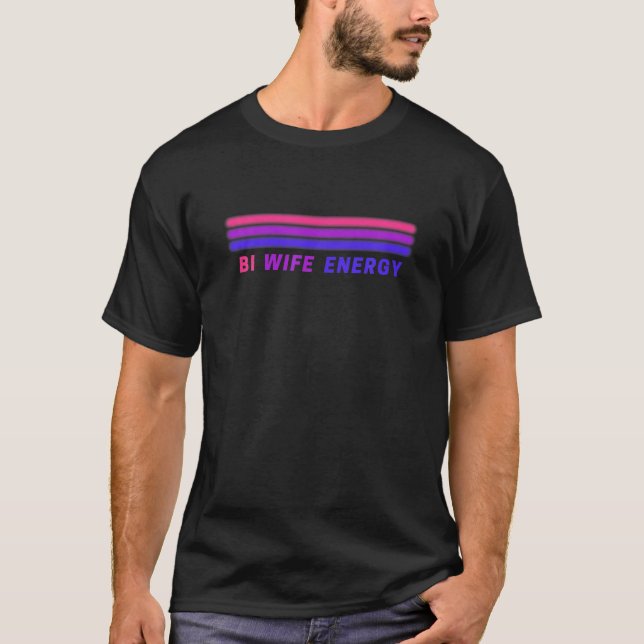 Bi Ehefrau Energy Bi Pride Bisexual Flag Equality  T-Shirt (Vorderseite)