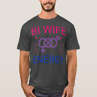 Bi Ehefrau Energy biseue women stolz Monat LGB T-Shirt