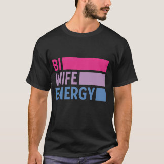 Bi Ehefrau Energy T-Shirt