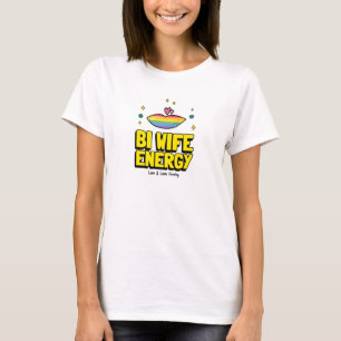 Bi Ehefrau Energy T-Shirt