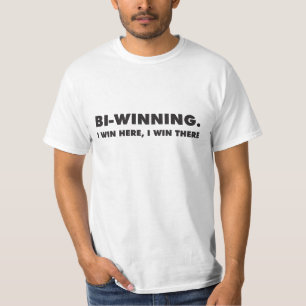 Bi-Gewinnen. Ich gewinne hier, ich gewinne dort T-Shirt