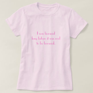 Bi-Rassischer T - Shirt