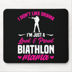 Biathlon Mama Ich mag Drama Biathlete Mama Mot. Mousepad
