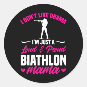 Biathlon Mama Ich mag Drama Biathlete Mama Mot. Runder Aufkleber