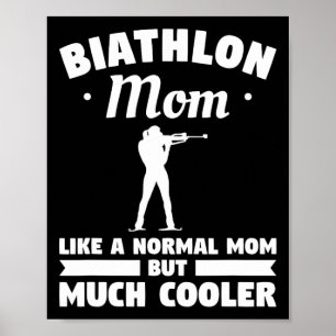 Biathlon Mama wie eine normale Mama, aber viel Coo Poster