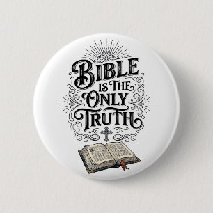 Bibel ist die einzige Wahrheit Christliches T-Shir Button