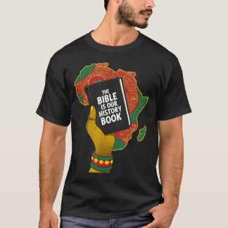Bibel ist Geschichtsbuch afrikanisches Erbe christ T-Shirt