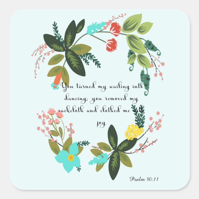 Bibel versifiziert Kunst - Psalm-30:11 Quadratischer Aufkleber (Vorderseite)