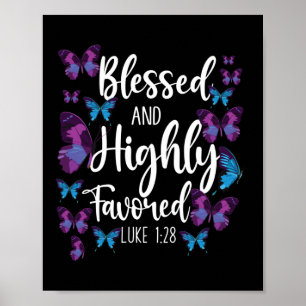 Bibelverse Gesegnet und stark begünstigt Luke 1:28 Poster