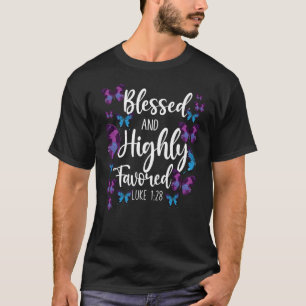 Bibelverse Gesegnet und stark begünstigt Luke 1:28 T-Shirt