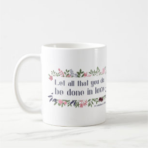 Bibelverse: Lass alles, was du in der Liebe machst Kaffeetasse