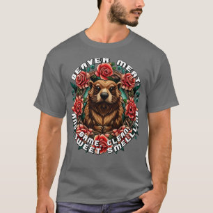 Biber Fleisch Spiel sauber und süß Riechen Jagd T-Shirt