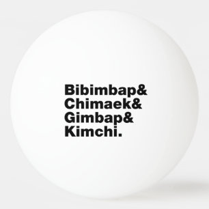 Bibimbap & Chimaek & Gimbap & Kimchi. Koreanische Tischtennisball