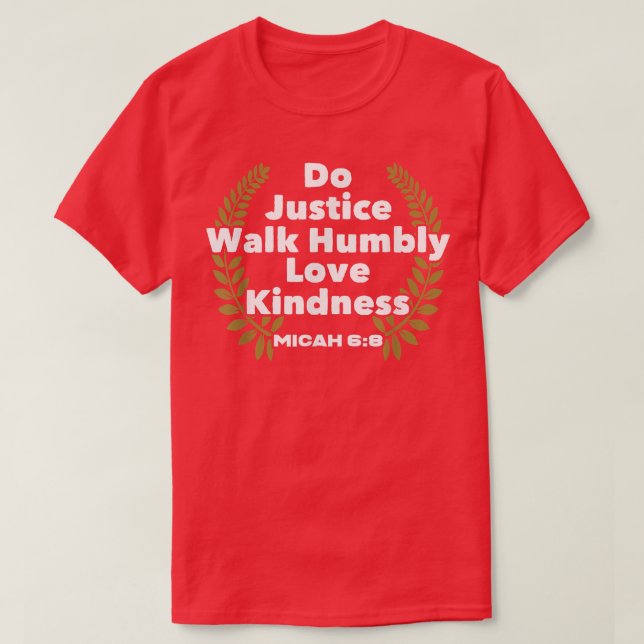 Bible Verse Do Justice Walk Humbly Liebe Kindness  T-Shirt (Design vorne)