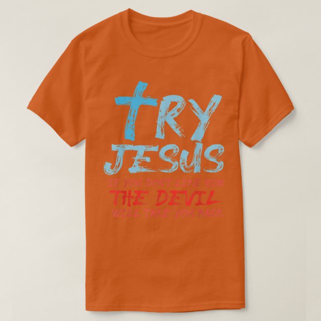 Bible Verse Essayez Jésus Dieu T-shirt (Design devant)