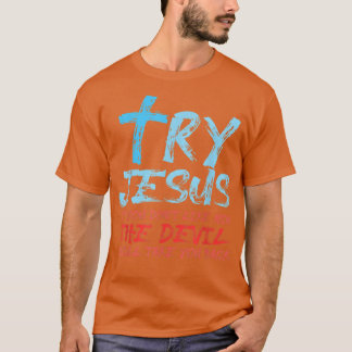 Bible Verse Essayez Jésus Dieu T-shirt