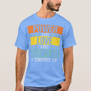 Bible Verse Power und Liebe Amd Discipline God Pre T-Shirt