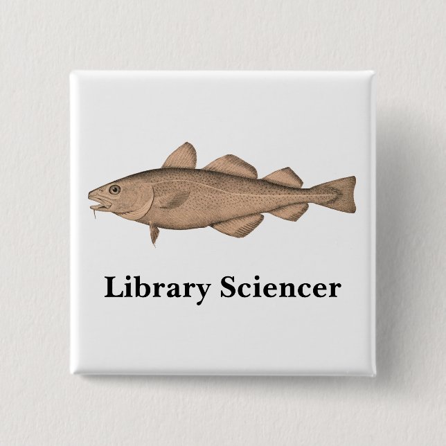 Bibliothek Sciencer mit Kabeljau: Quadratischer Button (Vorderseite)