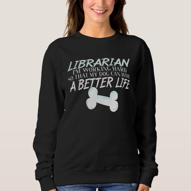 Bibliothekar - Hund-Better-Life-Buchschule Sweatshirt (Vorderseite)