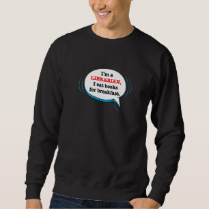 Bibliothekar Zitat Bibliothek Bücher Sagen Scherz Sweatshirt