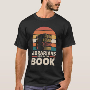 Bibliothekare machen es nach dem Buch Bibliothek L T-Shirt