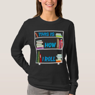 Bibliothekarische Literatur So nehme ich Bibliothe T-Shirt