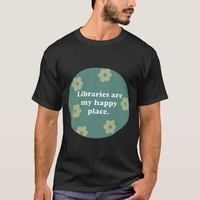 Bibliotheken sind mein glücklicher Platz grün T-Shirt (Vorderseite)