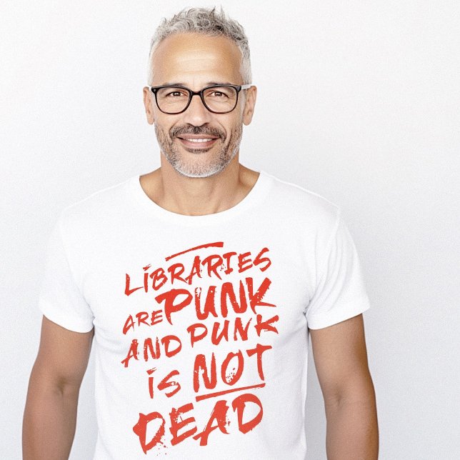 Bibliotheken und Punk sind nicht tot T-Shirt (Libraries And Punk Are Not Dead T-Shirt)