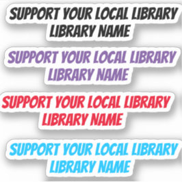 (Bibliotheksname) Unterstützung der lokalen Biblio Aufkleber