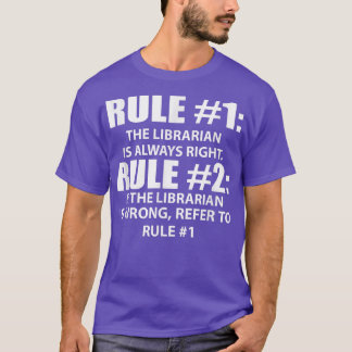 Bibliotheksregeln Bibliothekar ist immer richtig l T-Shirt