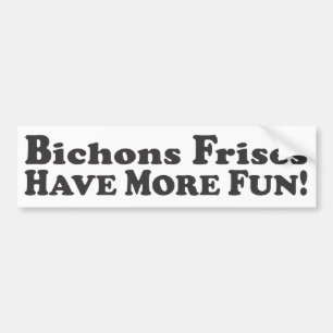 Bichons Frises haben mehr Spaß! - Autoaufkleber