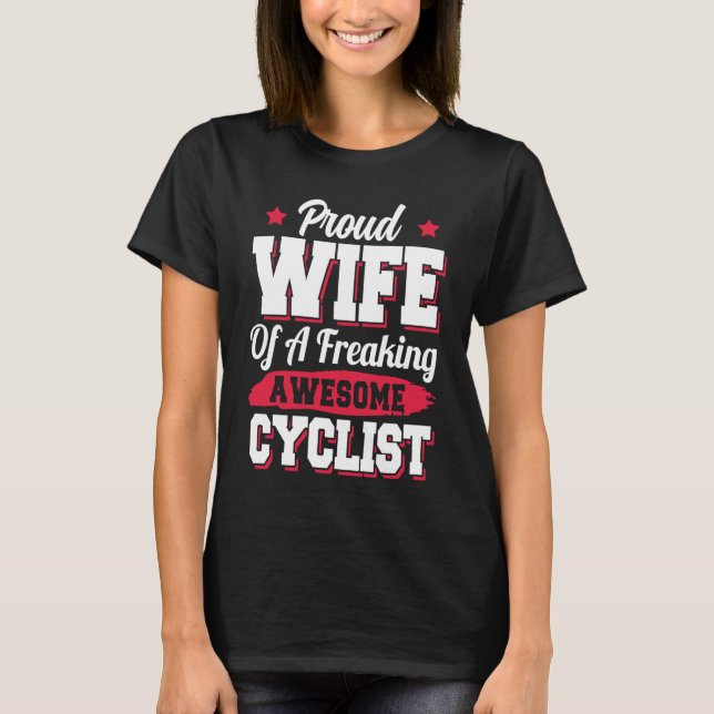 Bicycle Bicyclist Bicycling Cycling Cyclist Wife T-Shirt (Vorderseite)