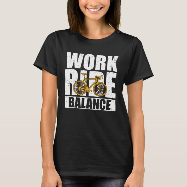Bicycle Bike Working On My Work Ride Balance Cycli T-Shirt (Vorderseite)