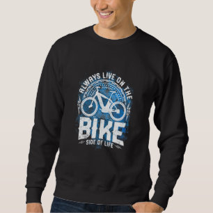 Bicycle Electric Bicycle Sprichwort Motif Cycling Sweatshirt