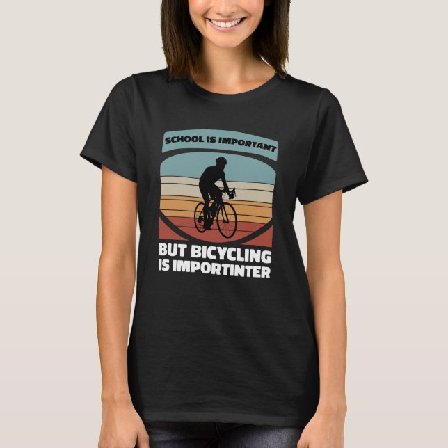 Bicycling is Importanter Bike Bicycle Cyclist Vint T-Shirt (Vorderseite)