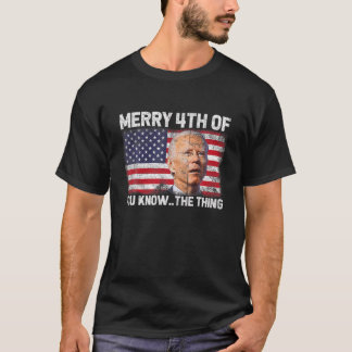 Biden dazed fröhlich 4th von Ihnen wissen...die Sa T-Shirt