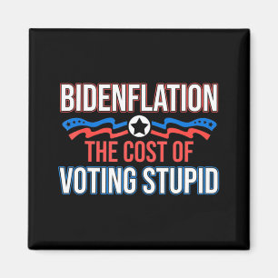 Biden Flation die Kosten der Abstimmung stupid ant Magnet