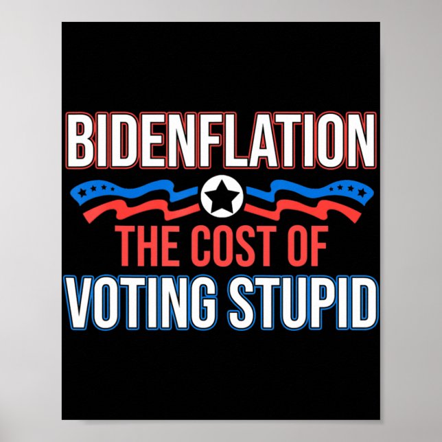 Biden Flation die Kosten der Abstimmung stupid ant Poster (Vorne)