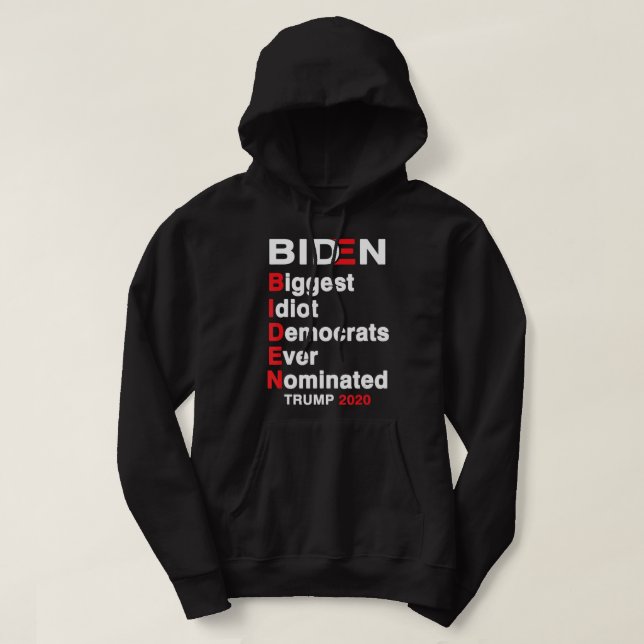 Biden Größte Idiot-Demokraten je nominiert Trump Hoodie (Design vorne)