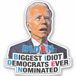 Biden größter Idiot - lustiger Anti-Biden-Sticke Aufkleber